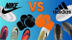 Nike hay Adidas, giày đá bóng nào phù hợp với bạn?